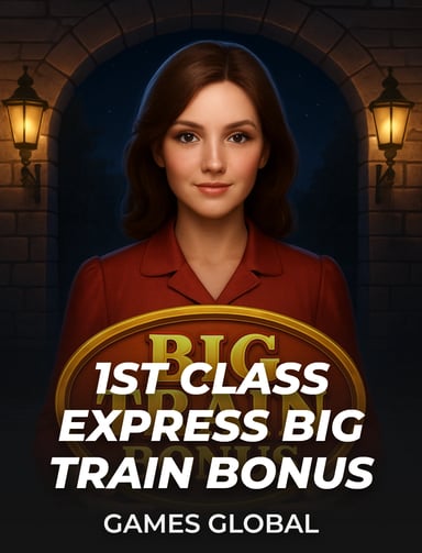 1st Class Express Big Train Bonus